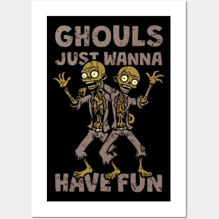 Ghouls Just Wanna Have Fun - distressed Posters and Art